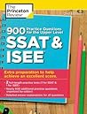 900 Practice Questions For The Upper Level Ssat & Isee 2Nd Edition Extra Preparation To Help Achieve An Excellent Score Private Test Preparation - The Princeton Review 900 Practice Questions For The Upper Level Ssat & Isee 2Nd Edition Extra Preparation To Help Achieve An Excellent Score Private Test Preparation - The Princeton Review