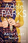 About Last Night A Twisty Gripping Novel Of Friendship And Lies - Parks Adele