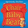 A Chair For Baby Bear - Chris Fisher Chris Fisher 