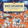 A Childs Introduction To Space Exploration An Explorer’S Guide To Rockets Astronauts And Life In Zero Gravity A Childs Introduction Series Michael E Bakich David J Eicher Chelen Aecija  detail