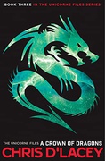 A Crown Of Dragons Unicorne Files #3 - Chris Dlacey