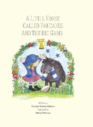 A Little Horse Called Pancakes & The Big Game - Candice Noakes-Dobson