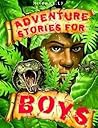 Adventure Stories For Boys - Miles Kelly Publishing