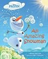 An Amazing Snowman Disneys Frozen - Barbara Jean Hicks Walt Disney Company Olga T Mosqueda 