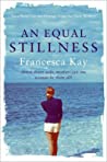 An Equal Stillness - Francesca Kay An Equal Stillness - Francesca Kay