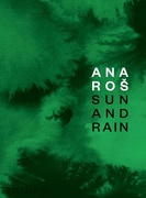 Ana Roš Sun And Rain - Ana Roš Andrea Petrini Kaja Sajovic Ariane Spanier  Ana Roš Sun And Rain - Ana Roš Andrea Petrini Kaja Sajovic Ariane Spanier