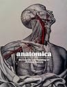 Anatomica The Exquisite And Unsettling Art Of Human Anatomy Joanna Ebenstein Lucille Clerc  detail