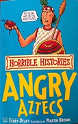 Angry Aztecs Horrible Histories - Terry Deary Martin    Brown 