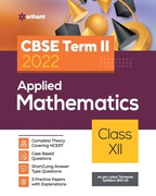 Arihant Cbse Applied Mathematics Term 2 Class 12 For 2022 Exam Cover Theory And Mcqs Sagar Verma Raju Regar detail