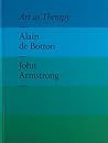 Art As Therapy - Alain De Botton John Armstrong  Art As Therapy - Alain De Botton John Armstrong