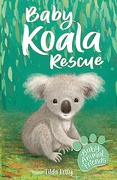Baby Koala Rescue Book 2 Baby Animal Friends - Tilda Kelly