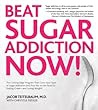 Beat Sugar Addiction Now! - Jacob Teitelbaum Chrystle Fiedler  Beat Sugar Addiction Now! - Jacob Teitelbaum Chrystle Fiedler