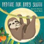 Bedtime For Baby Sloth - Danielle Mclean