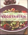 Best Ever Vegetarian A Collection Of Over 100 Essential Recipes - Parragon Books