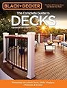 Black & Decker The Complete Guide To Decks 6Th Edition Featuring The Latest Tools Skills Designs Materials & Codes Black & Decker Complete Guide Black & Decker Cool Springs Press  detail