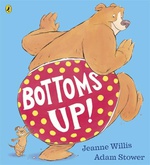 Bottoms Up! - Jeanne Willis Adam Stower 