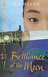Brilliance Of The Moon Tales Of The Otori #3 - Lian Hearn