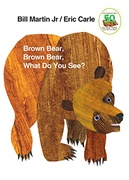 Brown Bear Brown Bear What Do You See - Bill Martin Jr Eric Carle 