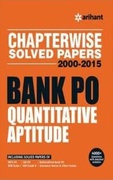 Chapterwise Solved Papers 20002015 Bank Po Quantitative Aptitude Arihant Experts detail