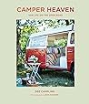 Camper Heaven Van Life On The Open Road - Dee Campling Camper Heaven Van Life On The Open Road - Dee Campling