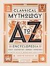 Classical Mythology A To Z An Encyclopedia Of Gods & Goddesses Heroes & Heroines Nymphs Spirits Monsters And Places Annette Giesecke Jim Tierney  detail