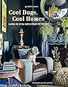 Cool Dogs Cool Homes Living In Style With Your Pet Pooch - Geraldine James Cool Dogs Cool Homes Living In Style With Your Pet Pooch - Geraldine James
