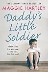 Daddys Little Soldier A Maggie Hartley Foster Carer Story - Maggie Hartley