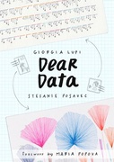 Dear Data - Lupi Giorgia Posavec Stefanie  Dear Data - Lupi Giorgia Posavec Stefanie