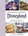 Delicious Disney Disneyland Recipes & Stories From The Happiest Place On Earth Pam Brandon The Disney Chefs Marcy Carriker Smothers Staff Of Walt Disney Archives Walt Disney Company  detail
