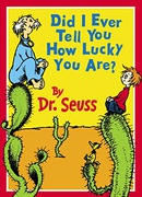 Did I Ever Tell You How Lucky You Are Drseuss Classic Collection - Dr Seuss