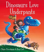 Dinosaurs Love Underpants - Claire Freedman Ben Cort 