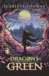 Dragons Green - Scarlett Thomas