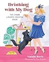 Drinking With My Dog The Canine Lovers Cocktail Book Natalie Bovis Rae Ritchie  detail