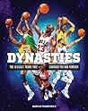 Dynasties The 10 Goat Teams That Changed The Nba Forever - Marcus Thompson Ii Yu-Ming Huang 