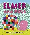 Elmer And Rose Elmer Picture Books - David Mckee