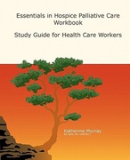 Essentials In Hospice Palliative Care Workbook Study Guide For Health Care Workers Katherine  Murray detail