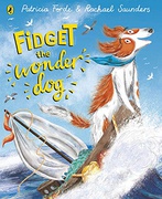 Fidget The Wonder Dog - Patricia Forde Rachael Saunders 