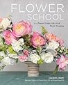 Flower School A Practical Guide To The Art Of Flower Arranging Calvert Crary detail