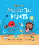 Freddie The Jellyfish - Samuels Emily Rivlin Edwards Abby 