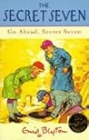 Go Ahead Secret Seven The Secret Seven Centenary Editions - Enid Blyton
