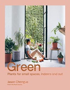 Green Plants For Small Spaces Indoors And Out - Jason Chongue Green Plants For Small Spaces Indoors And Out - Jason Chongue