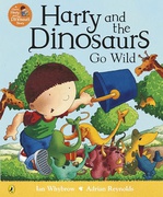 Harry And The Dinosaurs Go Wild - Ian Whybrow