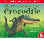 Here Comes The Crocodile! Book & Cd - Kathryn White
