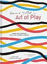 Herve Tullets Art Of Play Images And Inspirations From A Life Of Radical Creativity - Hervé Tullet Sophie Van Der Linden Leonard S Marcus Aaron Ott  Herve Tullets Art Of Play Images And Inspirations From A Life Of Radical Creativity - Hervé Tullet Sophie Van Der Linden Leonard S Marcus Aaron Ott