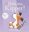 Hide Me Kipper - Mick Inkpen