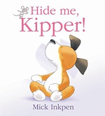 Hide Me Kipper! - Mick Inkpen