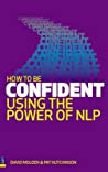 How To Be Confident Using The Power Of Nlp David Molden Pat Hutchinson  detail