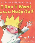 I Dont Want To Go To Hospital! - Tony Ross
