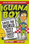 Iguana Boy Saves World With Triple Cheese Pizza Iguana Boy #1 - James     Bishop Rikin Parekh 