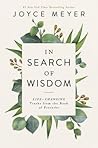 In Search Of Wisdom Life-Changing Truths In The Book Of Proverbs - Joyce Meyer